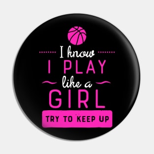 Girls Basketball - Play Like a Girl Pin
