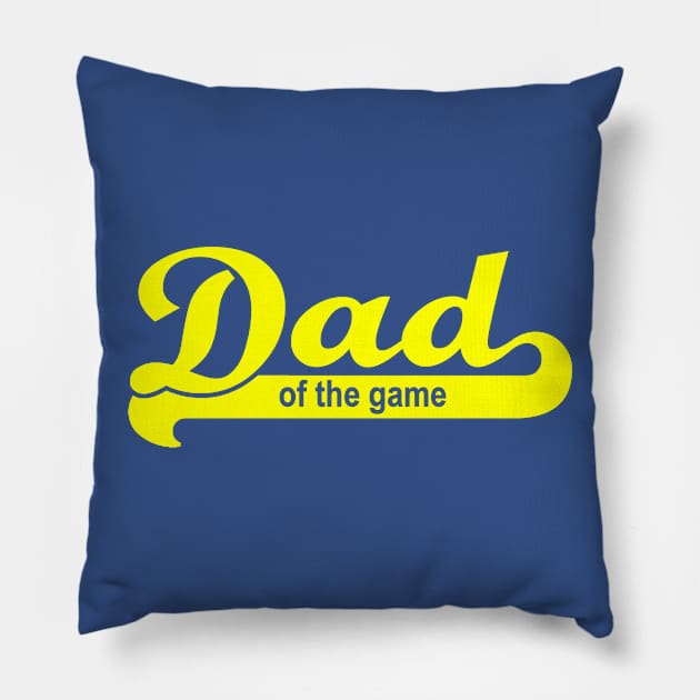 Dad of the Game (Yellow) Pillow by LowEffortStuff