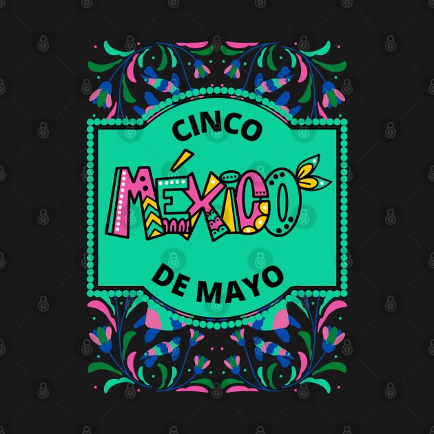 Cinco de Mayo Mexico by ChasingTees