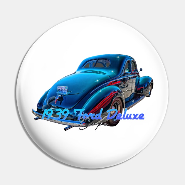 1939 Ford Deluxe Coupe Pin by Gestalt Imagery