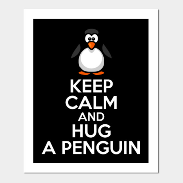 Keep Calm And Hug A Penguin Pun Bird Animal Lover Design Penguin