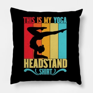 This is my yoga headstand shirt Pillow