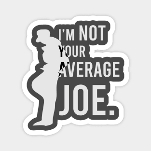 I'm Not your Average Joe. Magnet