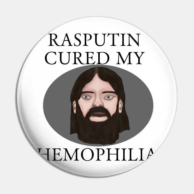 Rasputin Cured My Hemophilia Pin by RenninAldreyi