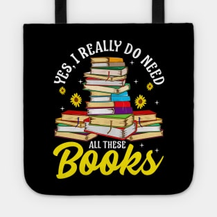 Yes, I Really Do Need All These Books Bookworm Tote