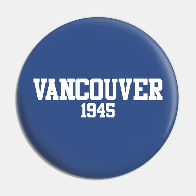 Vancouver 1945 Pin by GloopTrekker