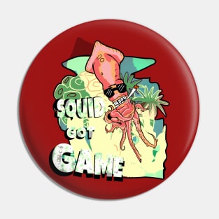 Squid got game Pin