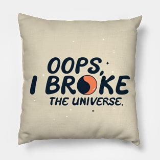 Cosmic Mishap, Oops, I Broke the Universe Pillow