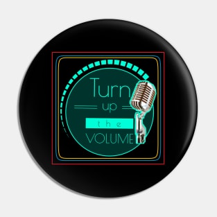 Turn up the volume Pin