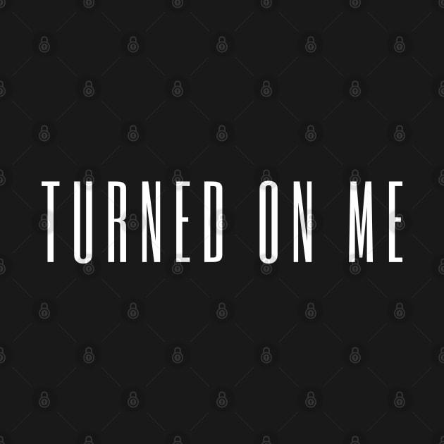 turned on me by ibra4work