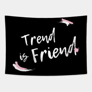 Trend is Friend Tapestry