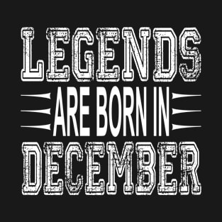 Legends Are Born In December Birthday Gift For Men Boys T-Shirt