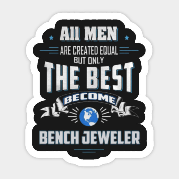 Bench Jeweler Bench Jeweler Sticker Teepublic Uk