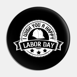 I wish you a happy labor day Pin