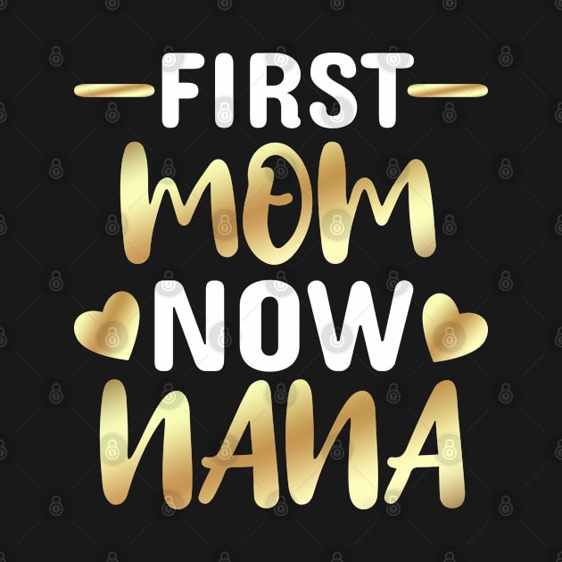 First Mom Now Nana by Dhme