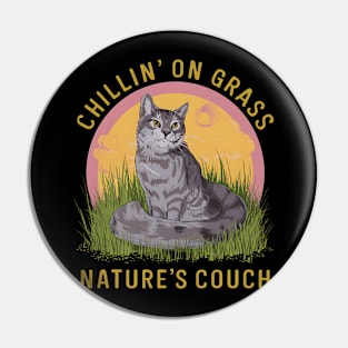 Chillin' on grass Nature Couch Cat Pin