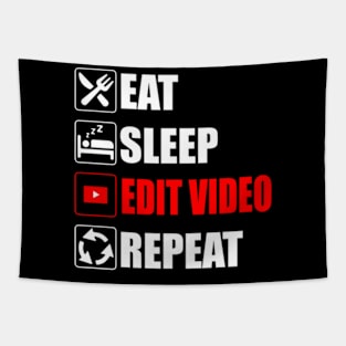 Eat Sleep Edit Video Repeat - Funny Youtuber Creator content Tapestry