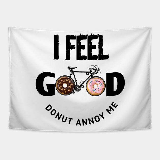 I Feel Good Donut Annoy Me Tapestry by aybstore