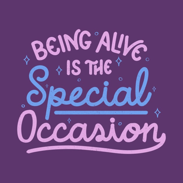 Being Alive Is The Special Occasion by Tobe Fonseca by Tobe_Fonseca