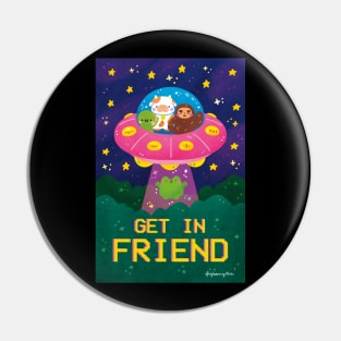 Get in friend Pin