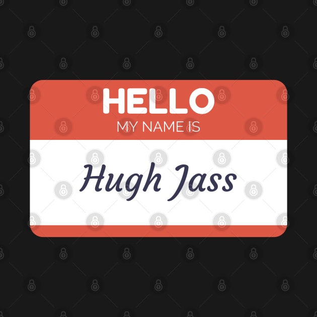 funny name shirts my name is Hugh Jass by giftideas