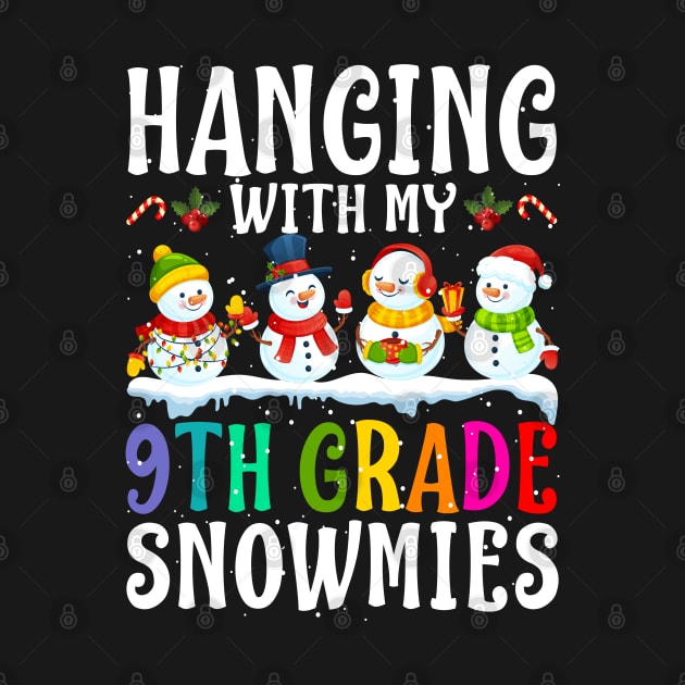 Hanging With My 9Th Grade Snowmies Teacher Christm by intelus