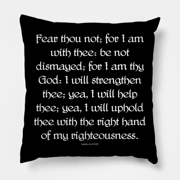 Isaiah 41:10 Bible Verse KJV Text Pillow by Holy Bible Verses