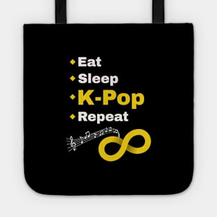 Eat Sleep K-Pop Repeat to Infinity! from WhatTheKpop Tote