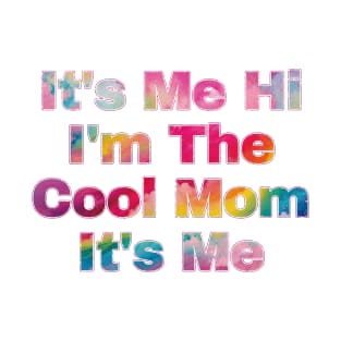 It's Me Hi I'm The Cool Mom It's Me T-Shirt