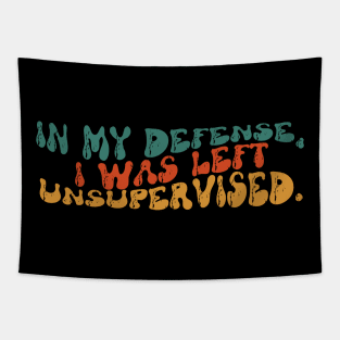 In my defense, I was left unsupervised. Tapestry