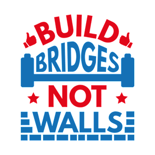 Build Bridges Not Walls T-Shirt