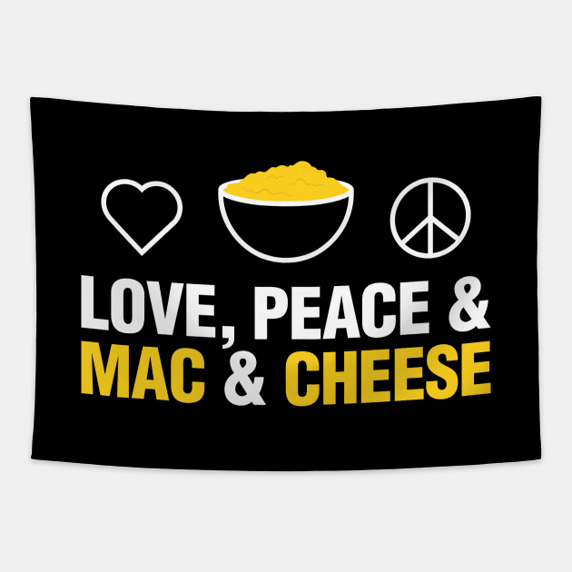 Love, Peace Mac And Cheese Funny Mac N Cheese Gift Tapestry by CatRobot