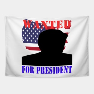 wanted for president 2024 Tapestry