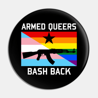 Armed Queers Bash Back - LGBTQ, Queer, Transgender, AK47, Socialist, Firearms Pin