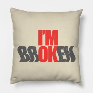 I'm OK I'm brOKen Mental Health Awareness Sarcastic Distressed Pillow