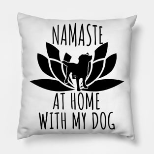 Namaste At Home With My Dog Pillow