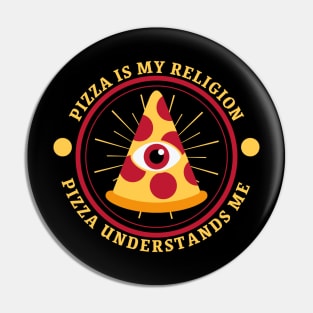 Pizza is my religion Pin