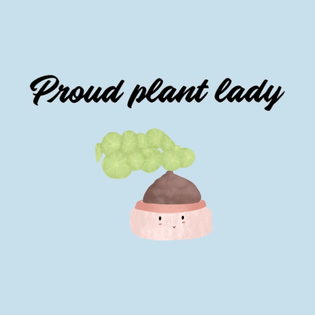 Proud Plant Lady by Mydrawingsz