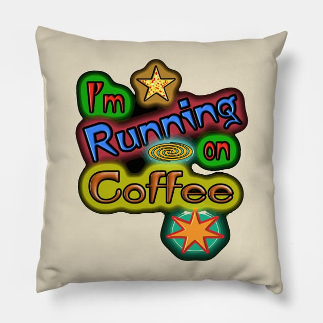 I'm Running On Coffee. Pillow by HoundB