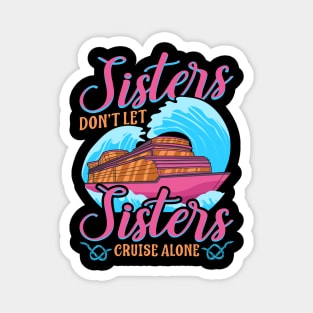 Friends Don't Let Friends Cruise Alone Girl's Trip Magnet