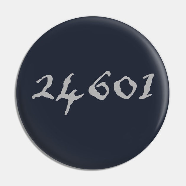 Prisoner 24601 | Valjean Pin by merkraht