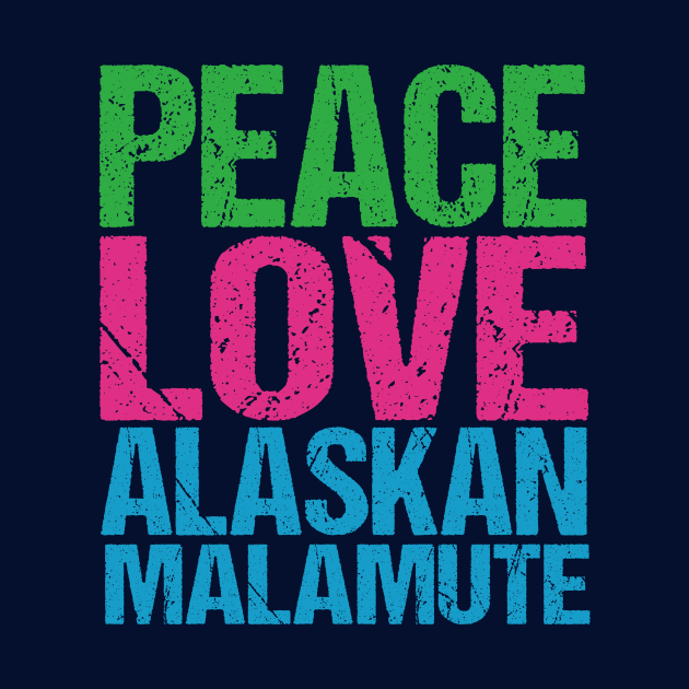 Peace Love Alaskan Malamute by epiclovedesigns