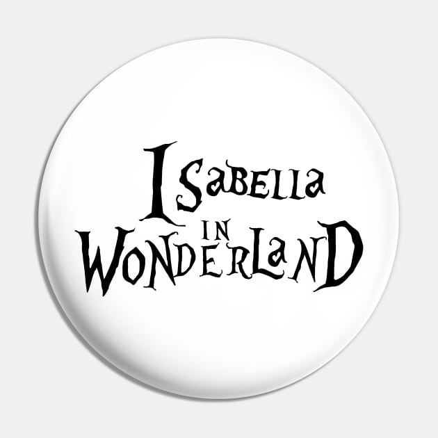 Isabella in Wonderland- Personalised Pin by dankdesigns