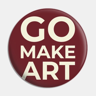 Go Make Art Text Typhography Pin