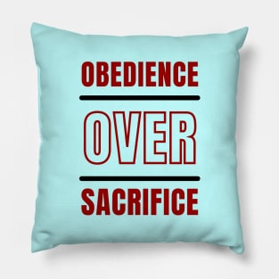 Obedience Over Sacrifice | Christian Typography Pillow