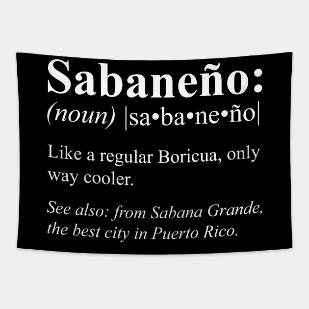 Boricua Sabana Grande Puerto Rico Gift - Sabaneño Definition Tapestry by HispanicStore