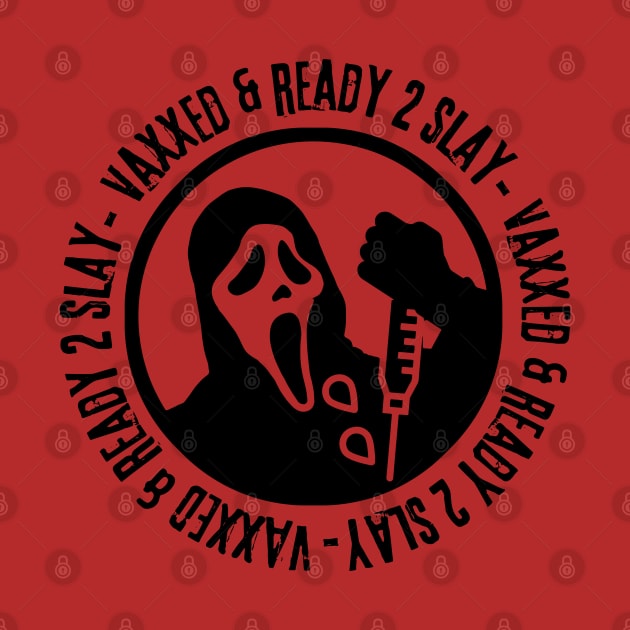 Vaxxed & Ready 2 Slay - Ghostface by hawkadoodledoo