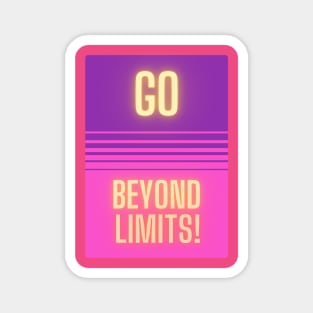 Go Beyond Limits! Magnet