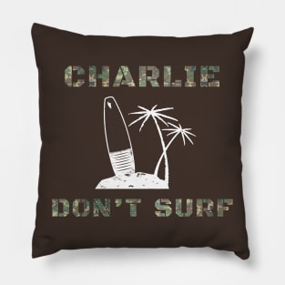 Charlie Don't Surf Military Vietnam War T-Shirt Pillow