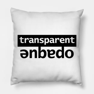 Typography Transparent Opaque Pillow